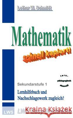 Mathematik-schnell kapiert: Sekundarstufe 1 Schmidt, Lothar W. 9783831108749 Books on Demand