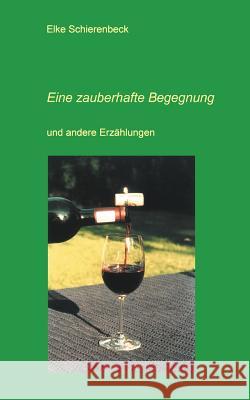 Eine zauberhafte Begegnung Elke Schierenbeck 9783831109326