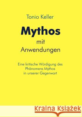 Mythos mit Anwendungen Tonio Keller 9783831109401