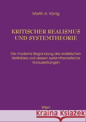 Kritischer Realismus und Systemtheorie 1.Auflage Martin a König 9783831110841