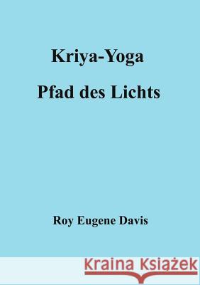 Kriya-Yoga, Pfad des Lichts Roy Eugene Davis 9783831111541