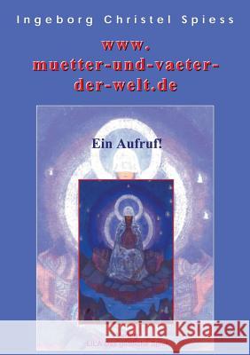 WWW.Muetter-Und-Vaeter-Der-Welt-.de Ingeborg Christel Spiess 9783831111596 Books on Demand