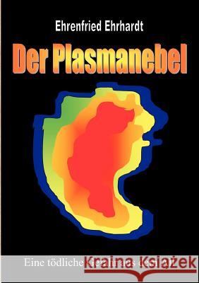 Der Plasmanebel Ehrenfried Ehrhardt 9783831112906