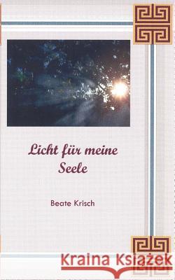 Licht für meine Seele Beate Krisch 9783831114191 Books on Demand