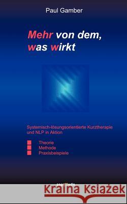 Mehr von dem, was wirkt Paul Gamber 9783831115464 Books on Demand