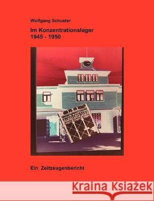 Im Konzentrationslager 1945 - 1950 Wolfgang Schuster 9783831115822 Books on Demand