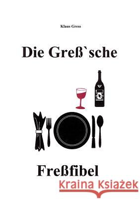 Die Greß'sche Freßfibel Gress, Klaus 9783831116423