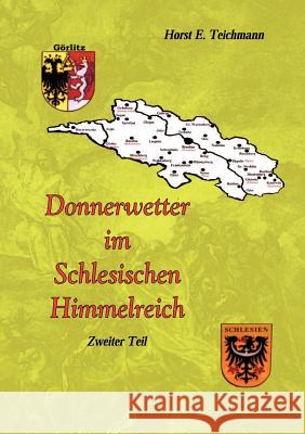 Donnerwetter im Schlesischen Himmelreich 2 Horst E Teichmann 9783831116911