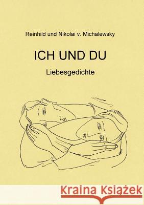 Ich und Du - Liebesgedichte Reinhild Und Nikolai Michalewsky 9783831118090