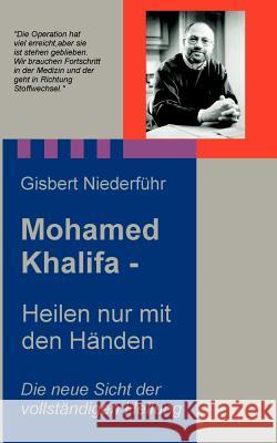 Mohamed Khalifa - Heilen nur mit den Händen Niederführ, Gisbert 9783831120765