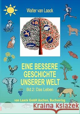 Eine bessere Geschichte unserer Welt, Band 2, Das Leben Walter Van Laack 9783831121144 Books on Demand