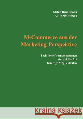 M-Commerce aus der Marketing-Perspektive Antje M Stefan Bennemann 9783831121441 Books on Demand