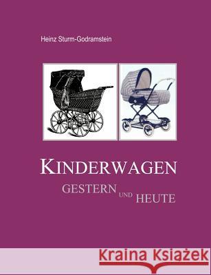 Kinderwagen gestern und heute Heinz Sturm-Godramstein 9783831122127 Books on Demand