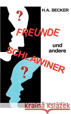 Freunde und andere Schlawiner H a Becker 9783831126767 Books on Demand