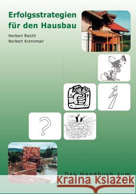 Erfolgsstrategien für den Hausbau: Das Handbuch zum Hausbau-Coaching Reichl, Herbert 9783831130054 Books on Demand