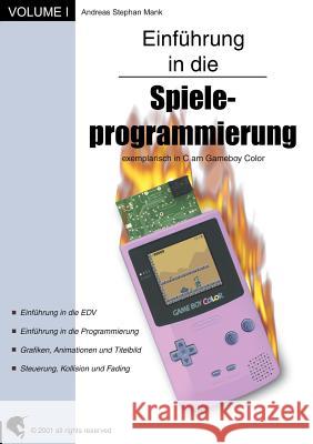 Einführung in die Spieleprogrammierung: exemplarisch in C am Gameboy Color Andreas Stephan Mank 9783831130870 Books on Demand