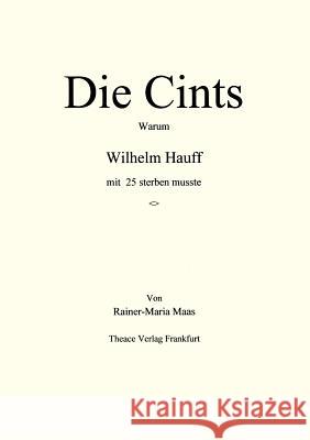 Die Cints: Warum Wilhelm Haaff mit 25 sterben mußte Maas, Rainer-Maria 9783831131754