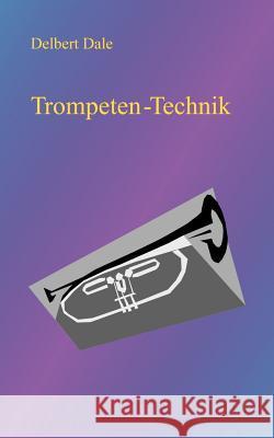 Trompeten Technik Delbert A Dale 9783831132881 Books on Demand