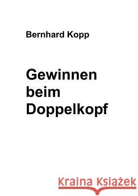 Gewinnen beim Doppelkopf Bernhard Kopp 9783831133208 Books on Demand