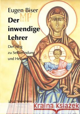 Der inwendige Lehrer: Der Weg zur Selbstfindung und Heilung Biser, Eugen 9783831133673 Books on Demand