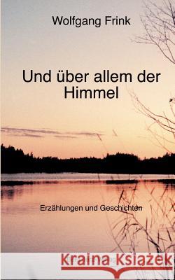 Und über allem der Himmel Fink, Wolfgang 9783831133994 Books on Demand