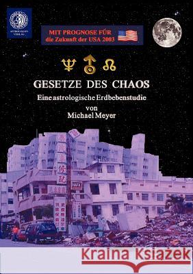 Gesetze des Chaos: Eine astrologische Erdbebenstudie Meyer, Michael 9783831135387