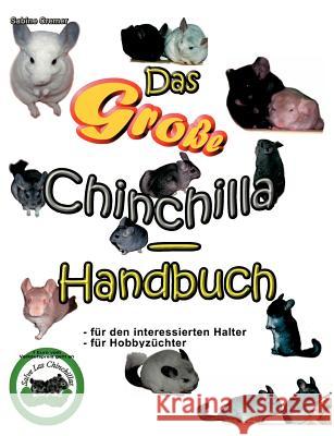 Das große Chinchilla-Handbuch: Für den interessierten Halter, für Hobbyzüchter Cremer, Sabine 9783831136346 Books on Demand