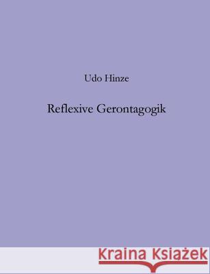 Reflexive Gerontagogik Udo Hinze 9783831137985