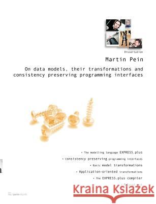 On data models, their transformations and consistency preserving programming interfaces Martin Pein 9783831139286