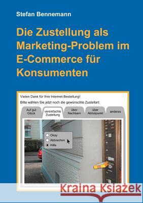 Die Zustellung als Marketingproblem im E-Commerce für Konsumenten Bennemann, Stefan 9783831142330