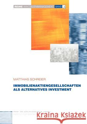 Immobilienaktiengesellschaften als alternatives Investment Matthias Schreier 9783831144099 Books on Demand