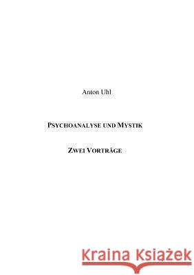 Psychoanalyse und Mystik: Zwei Vorträge Uhl, Anton 9783831144303 Books on Demand