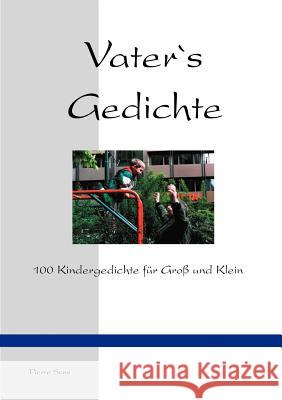 Vater`s Gedichte: 100 Kindergedichte für Groß und Klein Pierre Sens 9783831145386 Books on Demand