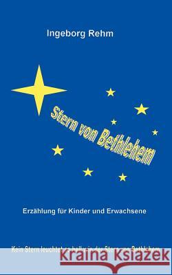Stern von Bethlehem Ingeborg Rehm 9783831146833