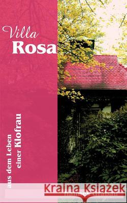 Villa Rosa: aus dem Leben einer Klofrau Grabau, Hannes 9783831149131 Books on Demand