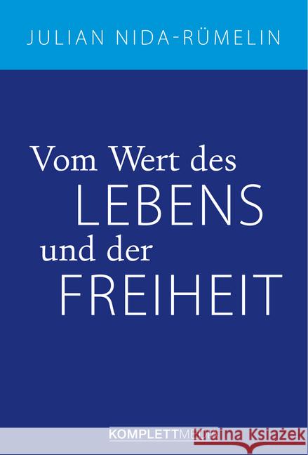 Vom Wert des Lebens und der Freiheit Nida-Rümelin, Julian 9783831204649