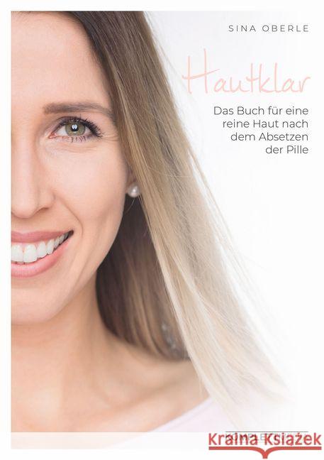 Hautklar : Das Buch für eine reine Haut nach dem Absetzen der Pille Oberle, Sina 9783831205424