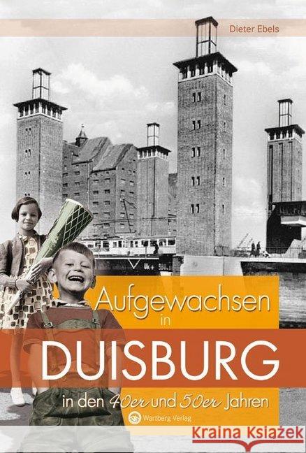 Aufgewachsen in Duisburg in den 40er und 50er Jahren Ebels, Dieter 9783831323951