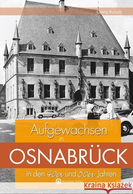 Aufgewachsen in Osnabrück in den 40er und 50er Jahren Rutsch, Conny 9783831324255 Wartberg