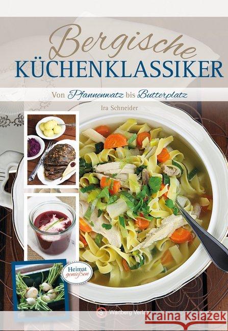 Bergische Küchenklassiker : Von Pfannenwatz bis Butterplatz Schneider, Ira 9783831324422