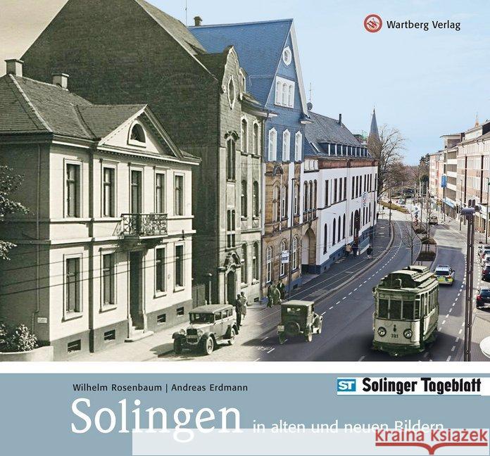 Solingen in alten und neuen Bildern Erdmann, Andreas; Rogge, Ralf; Solinger Tageblatt 9783831324637 Wartberg