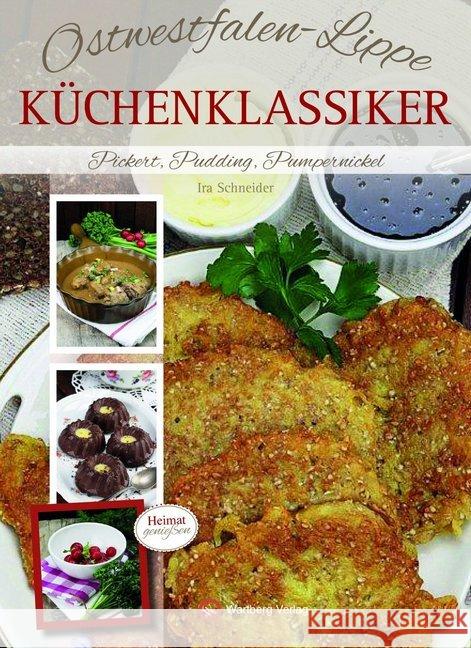 Ostwestfalen-Lippe - Küchenklassiker : Pickert, Pudding, Pumpernickel Schneider, Ira 9783831324750