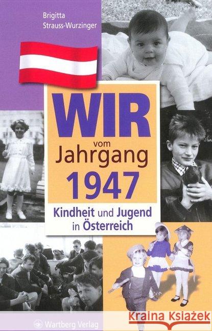Wir vom Jahrgang 1947 - Kindheit und Jugend in Österreich Strauss-Wurzinger, Brigitta 9783831326471