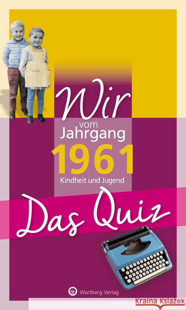 Wir vom Jahrgang 1961 - Das Quiz Rickling, Matthias 9783831327003 Wartberg