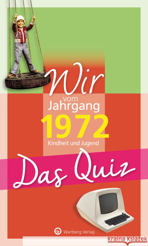 Wir vom Jahrgang 1972 - Das Quiz Rickling, Matthias 9783831327058 Wartberg