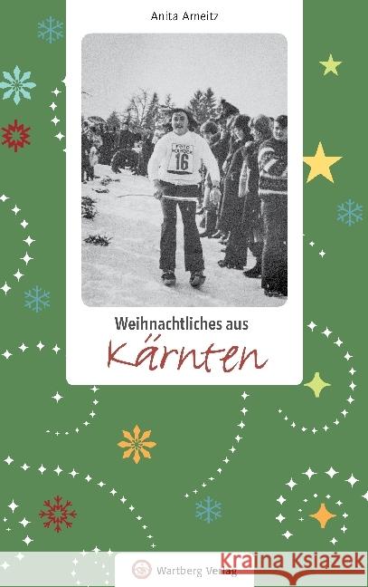 Weihnachtliches aus Kärnten Arneitz, Anita 9783831327294 Wartberg