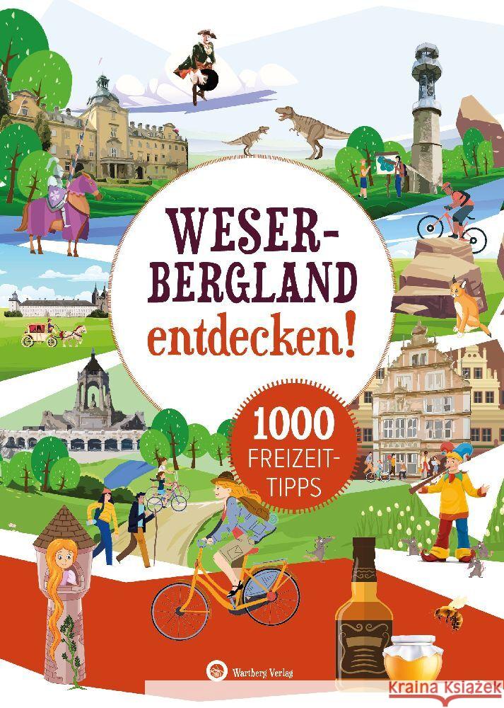 Weserbergland entdecken! 1000 Freizeittipps Weiß, Ulrich 9783831328543 Wartberg