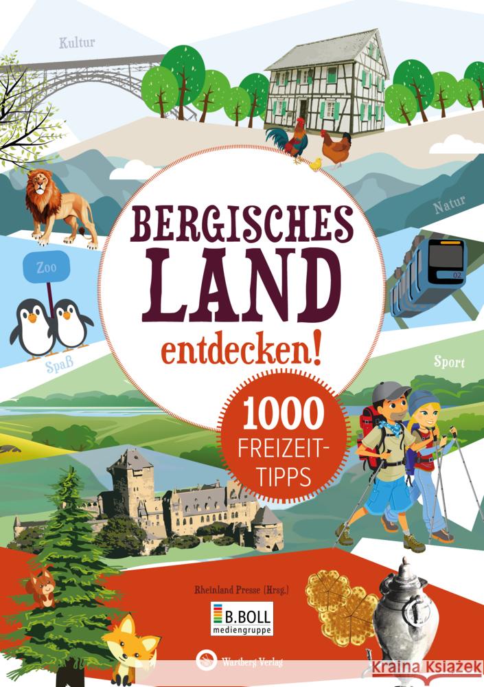 Bergisches Land entdecken! 1000 Freizeittipps Rheinland Presse 9783831328963 Wartberg