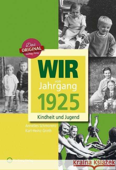 Wir vom Jahrgang 1925 - Kindheit und Jugend : 95. Geburtstag Schmorenz, Anneliese; Groth, Karl-Heinz 9783831330256 Wartberg