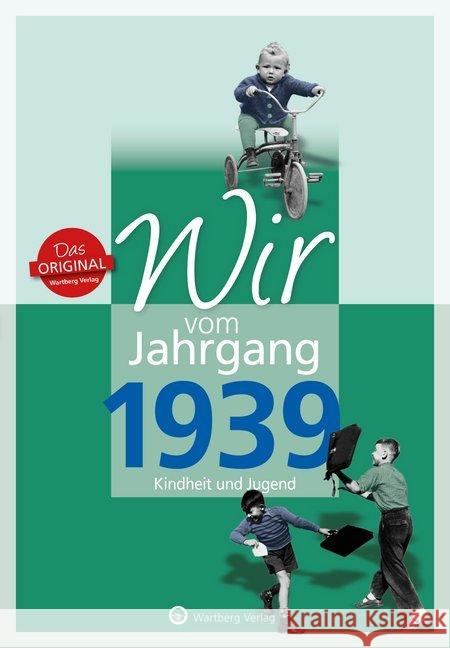 Wir vom Jahrgang 1939 - Kindheit und Jugend Lehmann, Wieland 9783831330393 Wartberg